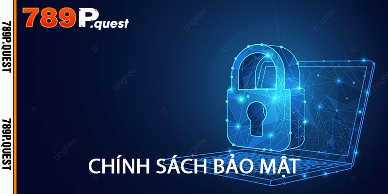 Chính Sách Bảo Mật